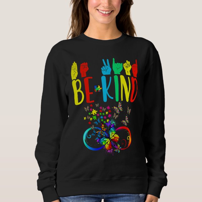 Butterfly Be Kind Autism Awareness Month Sign Lang Sweatshirt (Front)