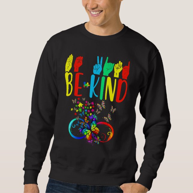 Butterfly Be Kind Autism Awareness Month Sign Lang Sweatshirt (Front)