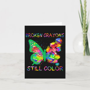 Butterfly Broken Crayons Still Color Mental Health Card