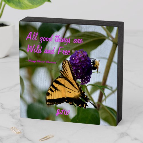 Butterfly  Bumblebee Wild and Free Thoreau Quote Wooden Box Sign