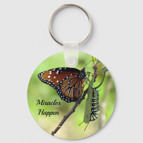 Butterfly  Caterpillar _ Miracles Happen Keychain