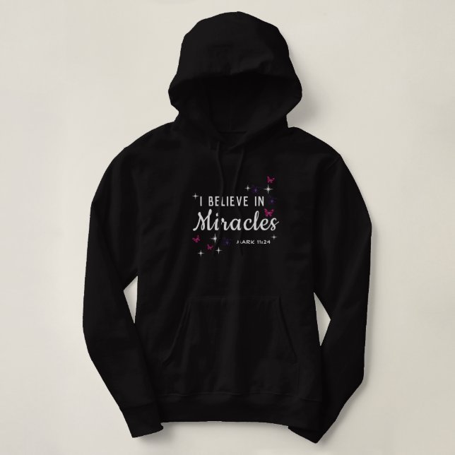 Butterfly design- I believe in miracles Hoodie (Design Front)
