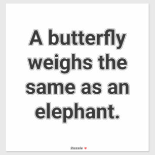 Butterfly Elephant Weigh Same Hankamer Artjunkhaus Sticker