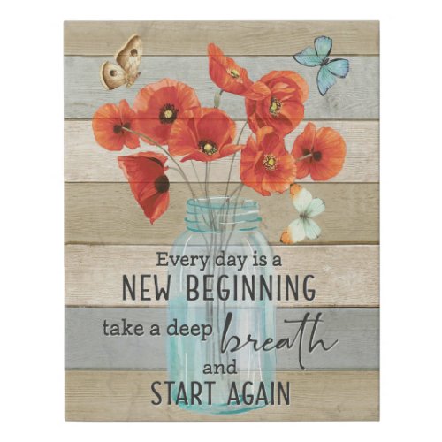 Butterfly Every Day Is A New Beginning Faux Canvas Print