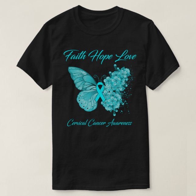 Butterfly Faith Hope Love Cervical Cancer Awarenes T-Shirt (Design Front)