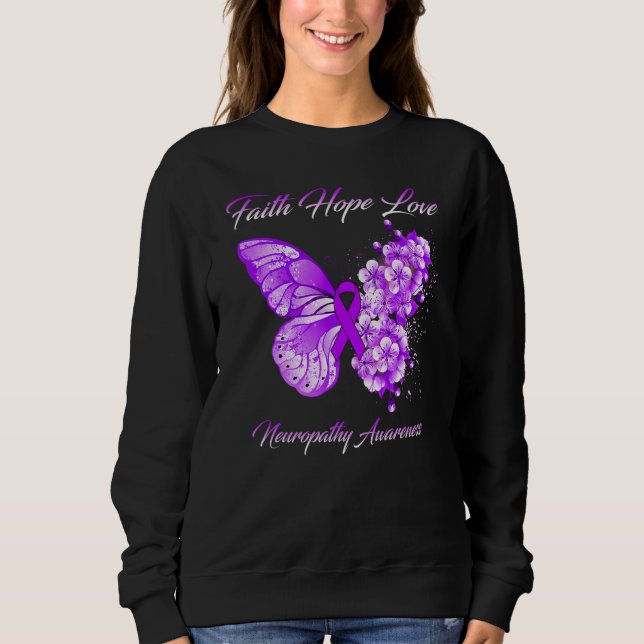 Butterfly Faith Hope Love Neuropathy Awareness Sweatshirt (Front)