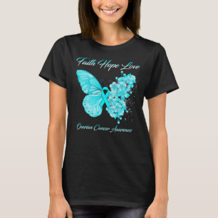 Butterfly Faith Hope Love Ovarian Cancer Awareness T-Shirt