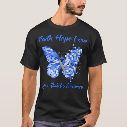Butterfly Faith Hope Love Type 1 Diabetes Awarenes T_Shirt