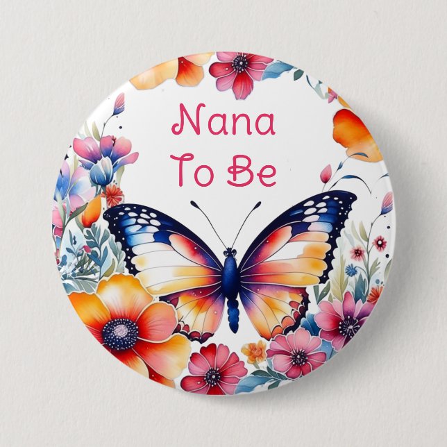 Butterfly Flowers Girl's Baby Shower Nana to be Button (Front)