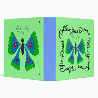 Butterfly - Follow Your Dreams 3 Ring Binder
