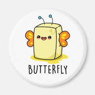 Butterfly Funny Butter With Wings Pun Magnet