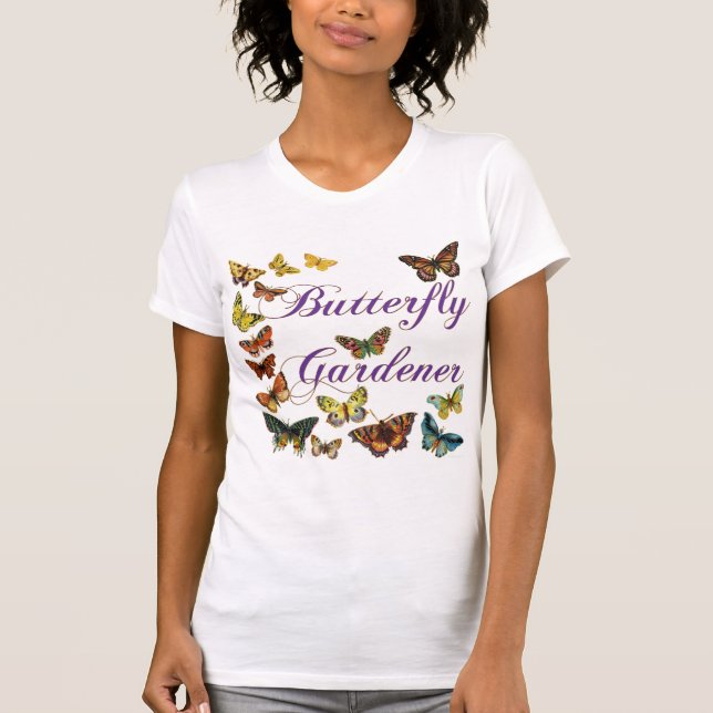 Butterfly Gardener Saying T-shirt (Front)