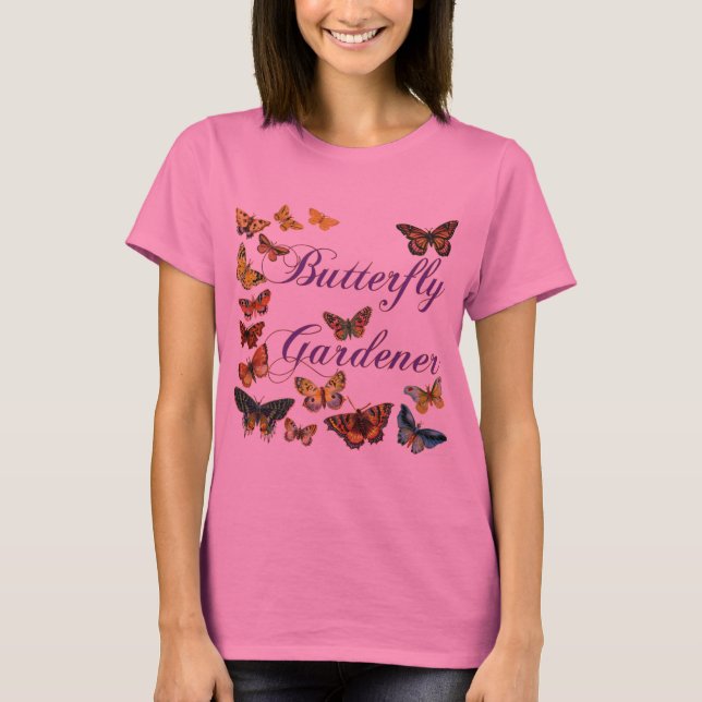 Butterfly Gardener Saying with Butterflies Tee (Front)