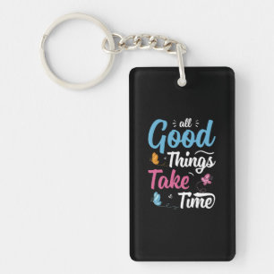 Butterfly Gift All Good Things Take Time Keychain