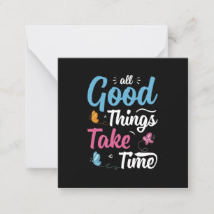 Butterfly Gift   All Good Things Take Time Note Card