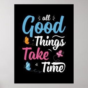 Butterfly Gift All Good Things Take Time Poster