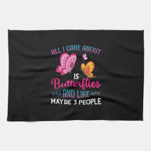 Butterfly Gift All I Care About Is Butterflies Kitchen Towel