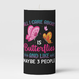 Butterfly Gift All I Care About Is Butterflies Pillar Candle
