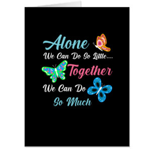 Butterfly Gift Alone We Can Do So Little Card