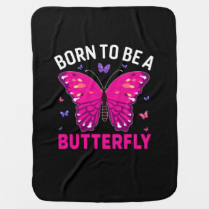 Butterfly Gift Born To Be A Butterfly Baby Blanket