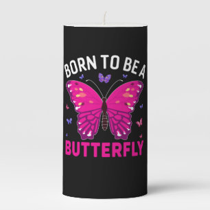 Butterfly Gift Born To Be A Butterfly Pillar Candle