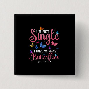 Butterfly Gift I Have So Many Butterflies Button
