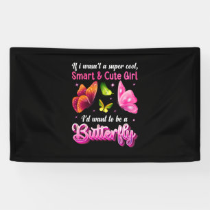 Butterfly Gift I Would Want To Be A Butterfly Banner