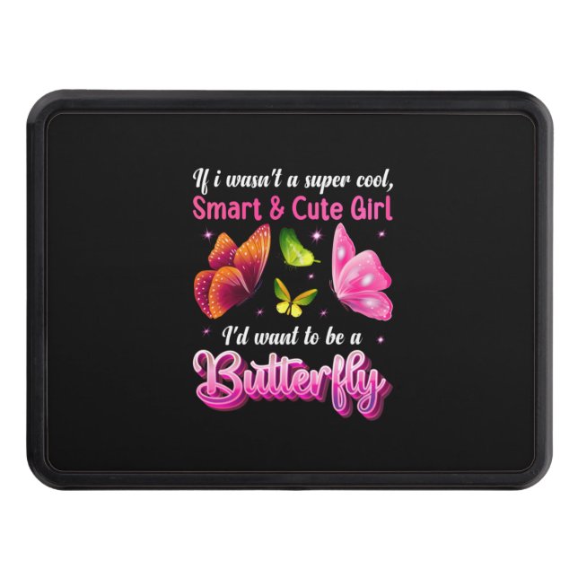 Butterfly Gift | I Would Want To Be A Butterfly Hitch Cover (Front)