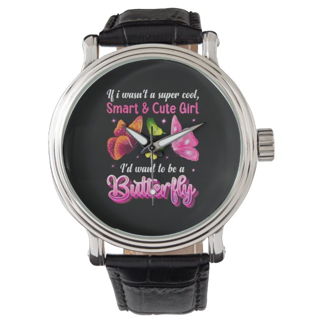 Butterfly Gift | I Would Want To Be A Butterfly Watch (Front)