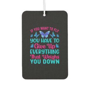 Butterfly Gift If You Want To Fly Air Freshener