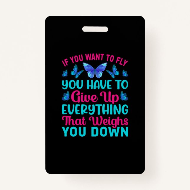 Butterfly Gift | If You Want To Fly Badge (Front)