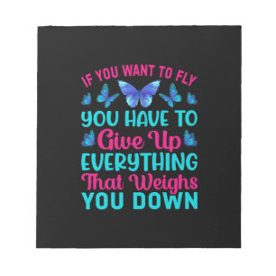 Butterfly Gift If You Want To Fly Notepad