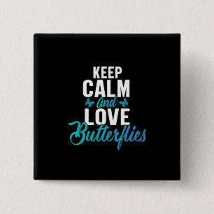 Butterfly Gift Keep Calm And Love Butterfly Button