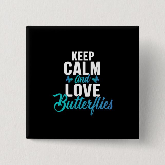 Butterfly Gift | Keep Calm And Love Butterfly Button (Front)