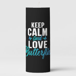 Butterfly Gift Keep Calm And Love Butterfly Pillar Candle