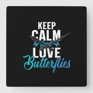 Butterfly Gift Keep Calm And Love Butterfly Square Wall Clock