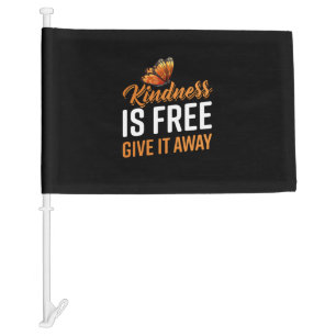 Butterfly Gift Kindness Is Free Give It Away Car Flag