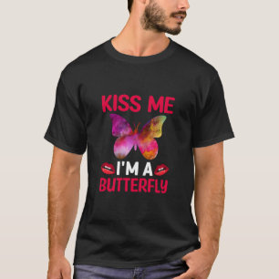 Butterfly Gift Kiss Me I Am A Butterfly T-Shirt
