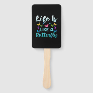Butterfly Gift   Life Is Like A Butterfly Hand Fan