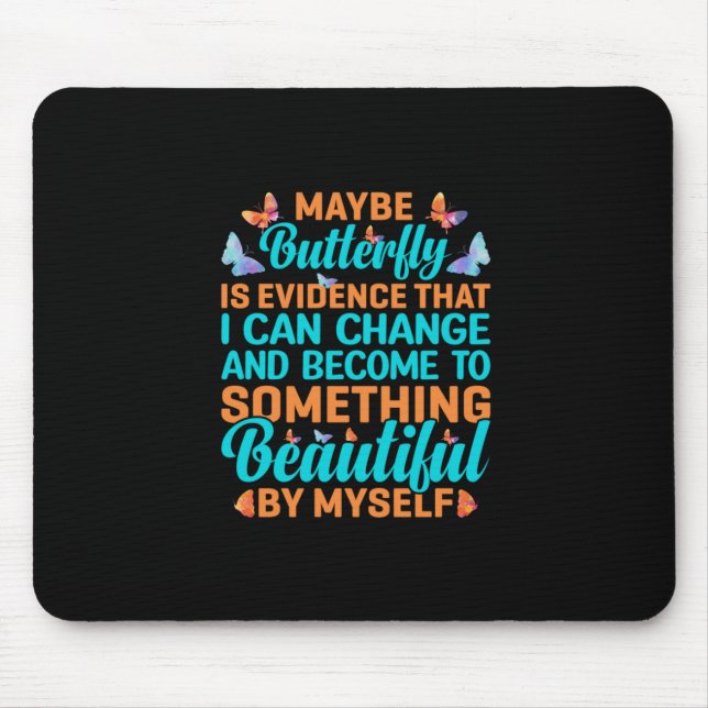 Butterfly Gift | Maybe Butterfly Mouse Pad (Front)