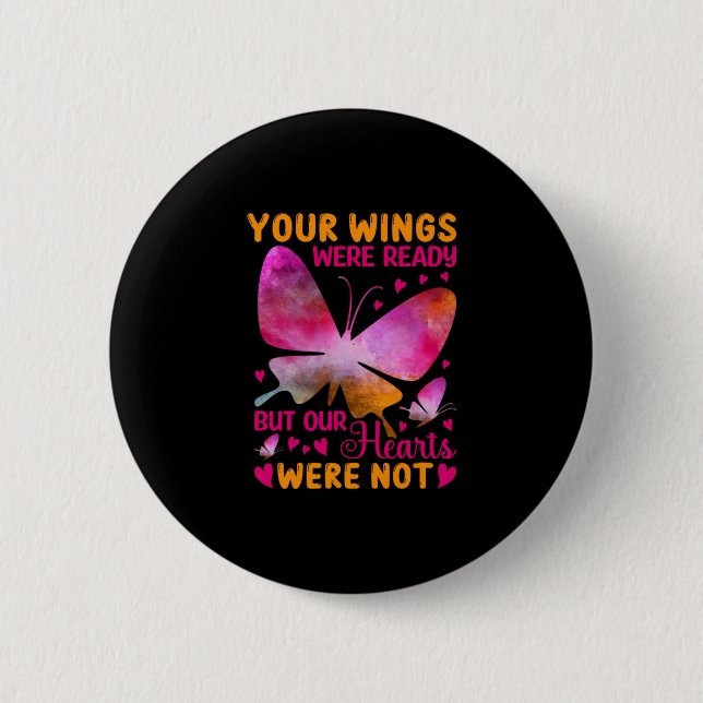 Butterfly Gift | Our Wings Were Ready Button (Front)