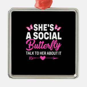 Butterfly Gift She Is A Social Butterfly Metal Ornament