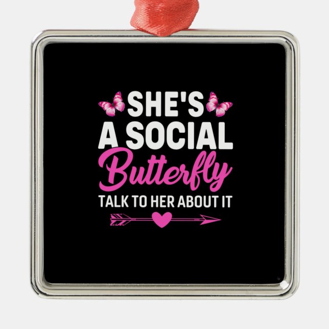 Butterfly Gift | She Is A Social Butterfly Metal Ornament (Front)
