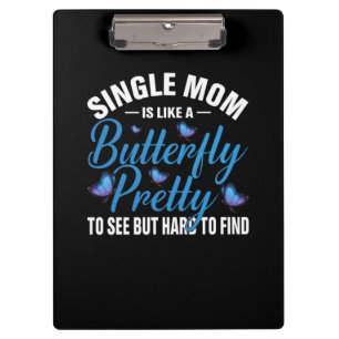 Butterfly Gift Single Mom Is Like A Butterfly Clipboard