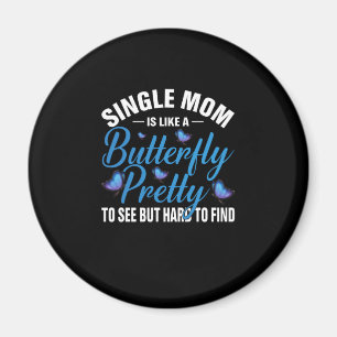 Butterfly Gift Single Mom Is Like A Butterfly Magnet
