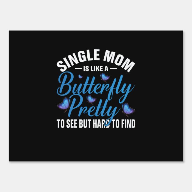 Butterfly Gift | Single Mom Is Like A Butterfly Sign (Front)