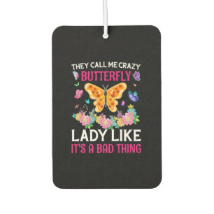 Butterfly Gift   They Call Me Crazy Butterfly Air Freshener