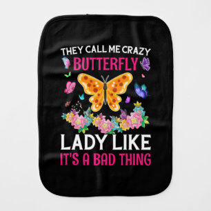 Butterfly Gift They Call Me Crazy Butterfly Baby Burp Cloth