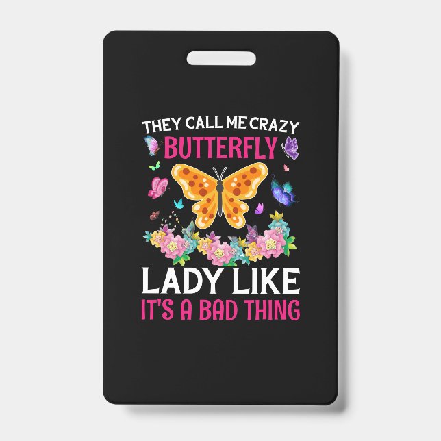 Butterfly Gift | They Call Me Crazy Butterfly Badge (Front)