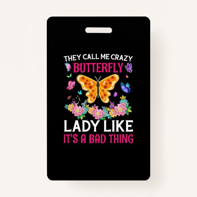 Butterfly Gift | They Call Me Crazy Butterfly Badge (Front)